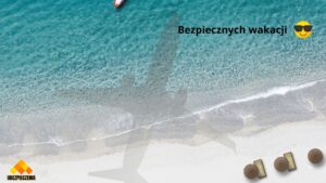 Bezpiecznych wakacji z Ubezpieczenia Blachownia